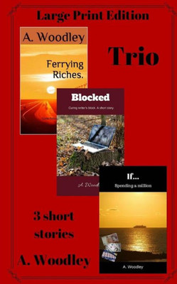 Trio (Lpe. Large Print Edition). : 3 Short Stories