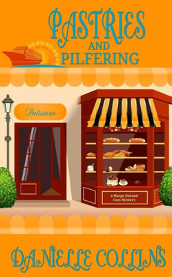 Pastries And Pilfering : A Margot Durand Cozy Mystery