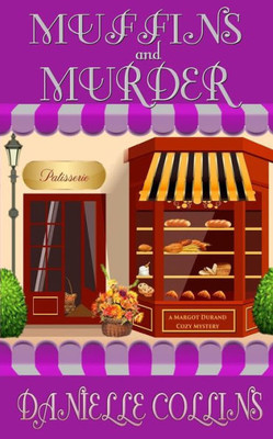 Muffins And Murder : A Margot Durand Cozy Mystery