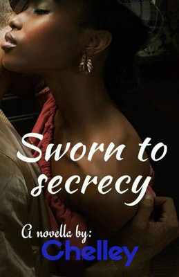 Sworn To Secrecy : A Novella