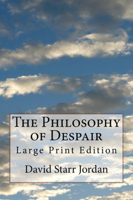 The Philosophy Of Despair : Large Print Edition