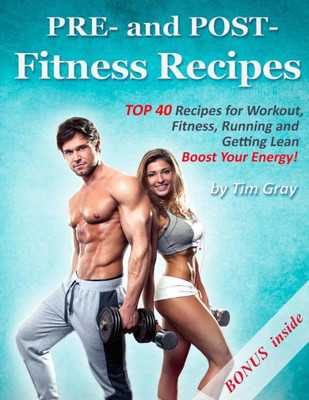 Pre- And Post- Fitness Recipes