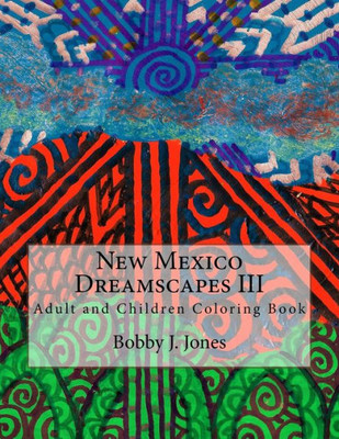 New Mexico Dreamscapes Iii : Adult Coloring Book