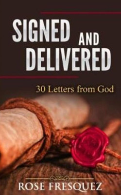 Signed And Delivered : 30 Love Letters From God