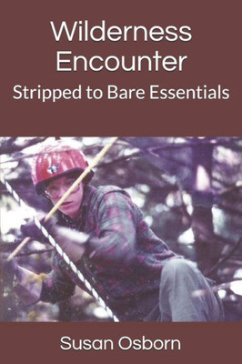 Wilderness Encounter : Stripped To Bare Essentials