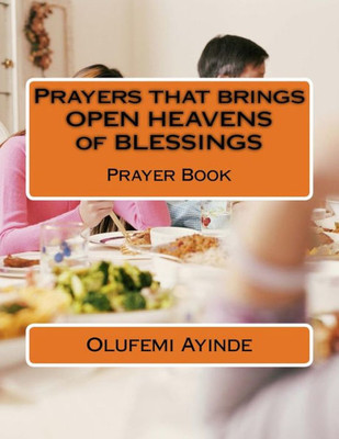 Prayers That Brings Open Heavens Of Blessings : Prayer Book