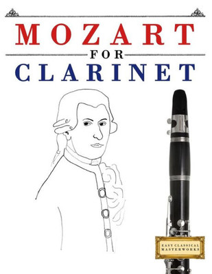 Mozart For Clarinet : 10 Easy Themes For Clarinet Beginner Book