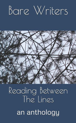 Reading Between The Lines : An Anthology