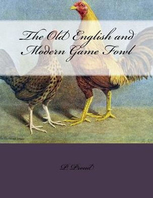 The Old English And Modern Game Fowl