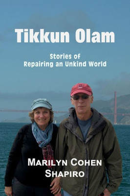 Tikkun Olam : Stories Of Repairing An Unkind World