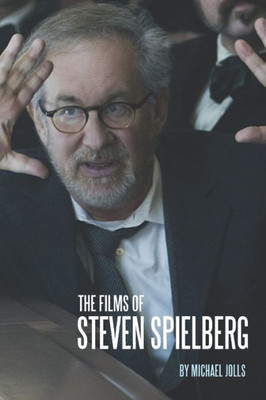 The Films Of Steven Spielberg