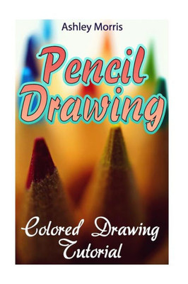 Pencil Drawing : Colored Drawing Tutorial: (How To Draw, Draw Cartoons)