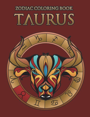 Zodiac Coloring Book: Taurus : Astrology Coloring Book For Adults And Kids With The Taurus Zodiac Sign Birthday Gift