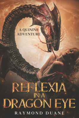 Reflexia In A Dragon Eye : A Quinine Adventure