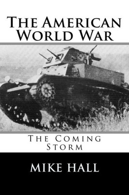 The American World War : The Coming Storm