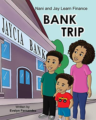 Bank Trip (Jay and Nani Learn Finance)