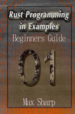 Rust Programming In Examples : Beginners Guide