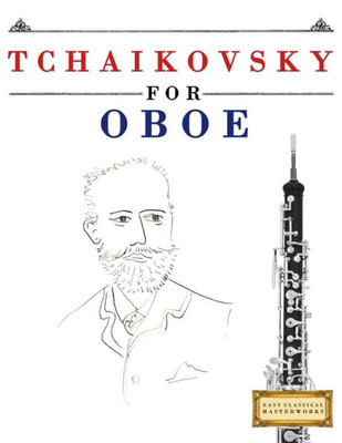 Tchaikovsky For Oboe : 10 Easy Themes For Oboe Beginner Book