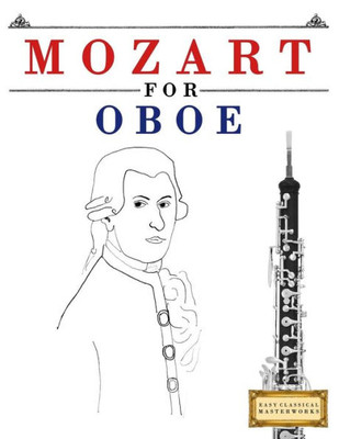 Mozart For Oboe : 10 Easy Themes For Oboe Beginner Book