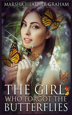 The Girl : Who Forgot The Butterflies