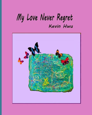 My Love Never Regret Diary : Love Is Without Fear And Without Regret