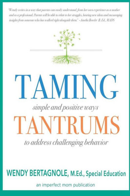 Taming Tantrums : Simple And Positive Ways To Address Challenging Behavior