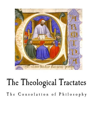 The Theological Tractates : The Consolation Of Philosophy