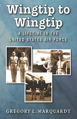 Wingtip to Wingtip: A Lifetime in the United States Air Force