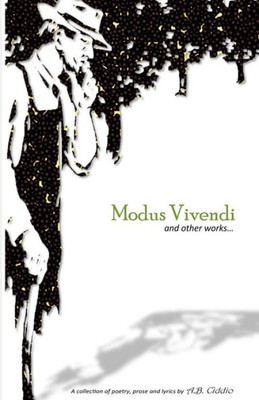 Modus Vivendi : A Collection Of Poetry, Prose And Lyrics