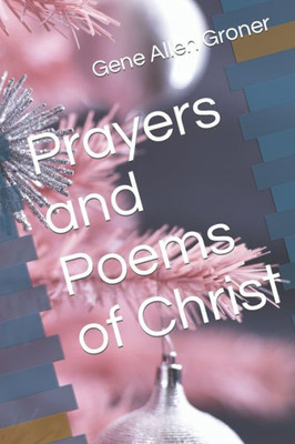 Prayers And Poems Of Christ