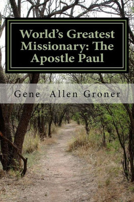 World'S Greatest Missionary : The Apostle Paul