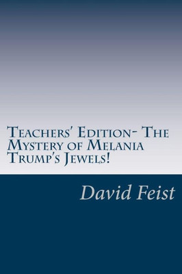 Teachers' Edition- The Mystery Of Melania Trump'S Jewels!