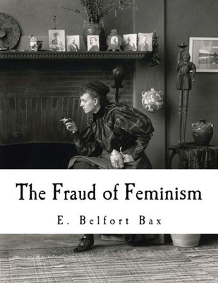 The Fraud Of Feminism : Feminist Studies