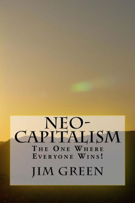 Neo-Capitalism : The One Where Everyone Wins!