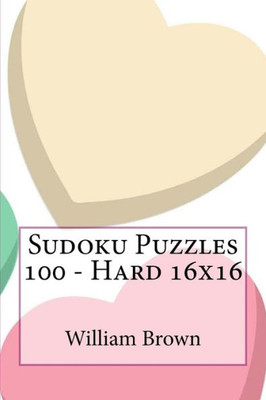 Sudoku Puzzles 100 - Hard 16X16