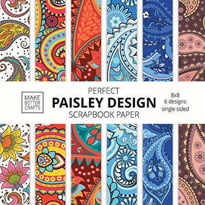 Perfect Paisley Design Scrapbook Paper: 8x8 Paisley Pattern Designer Paper for Decorative Art, DIY Projects, Homemade Crafts, Cute Art Ideas For Any Crafting Project