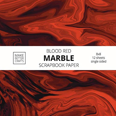 Blood Red Marble Scrapbook Paper: 8x8 Red Color Marble Stone Texture Designer Paper for Decorative Art, DIY Projects, Homemade Crafts, Cool Art Ideas For Any Crafting Project