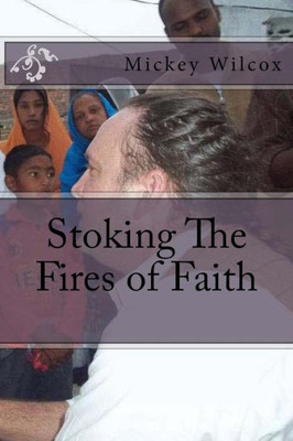 Stoking The Fires Of Faith