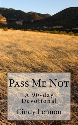 Pass Me Not : A 90-Day Devotional