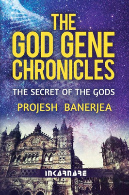 The God Gene Chronicles : The Secret Of The Gods