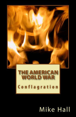 The American World War : Conflagration