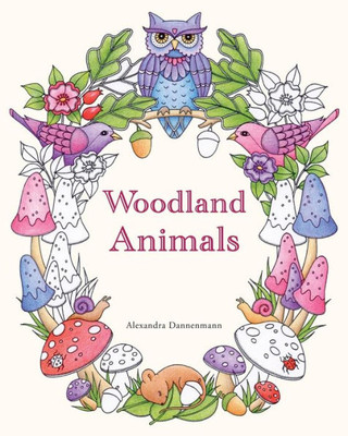 Woodland Animals : An Adult Colouring Book For Dreaming And Relaxing.