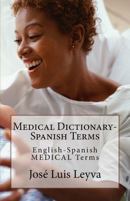 Medical Dictionary-Spanish Terms : English-Spanish Medical Terms
