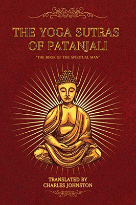The Yoga Sutras of Patanjali: The Book of the Spiritual Man - Paperback