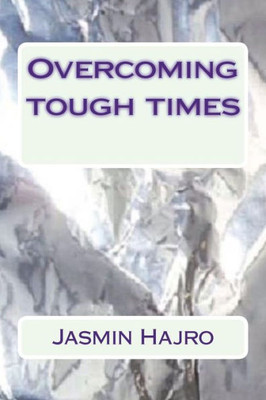 Overcoming Tough Times