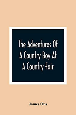 The Adventures Of A Country Boy At A Country Fair