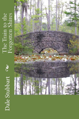 The Train To The Forgotten Shires The Train To The Forgotten Shires