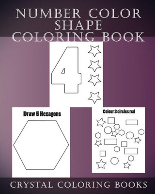 Number Color Shape Activity Coloring Book : 30 Pages For Fun Educational Activity Coloring Pages For Children.