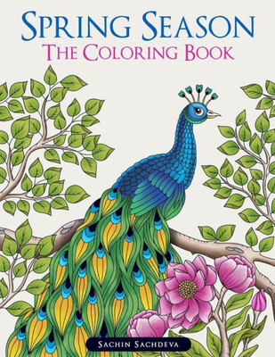 Spring Season : The Coloring Book For Adults