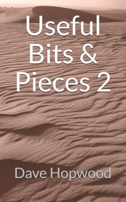 Useful Bits And Pieces 2